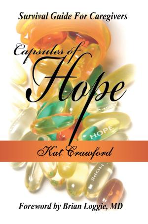 Cover of the book Capsules of Hope: Survival Guide for Caregivers by Crystal Conway