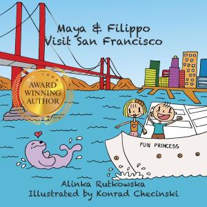 Cover of the book Maya & Filippo Visit San Francisco by Jr. Earle Rice