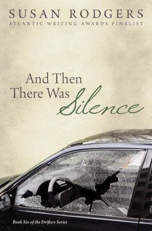 Cover of the book And Then There Was Silence by Danielle Bannister