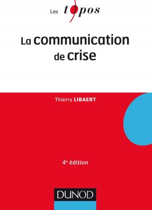Cover of the book La communication de crise - 4ème édition by Pierre Mongin, Fabienne de Broeck