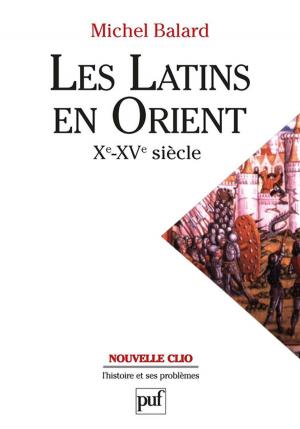 Book cover of Les Latins en Orient (XIe-XVe siècle)