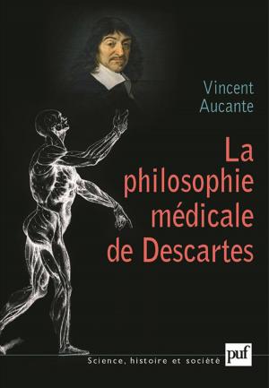 Cover of the book La philosophie médicale de Descartes by Jean-François Sirinelli