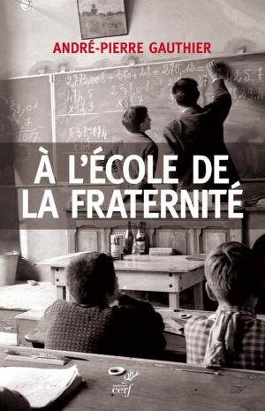 Cover of the book A l'école de la fraternité by Bernard Kinvi, Tigrane Yegavian
