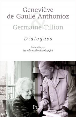 Book cover of Geneviève de Gaulle Anthonioz et Germaine Tillion : dialogues