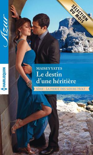 Cover of the book Le destin d'une héritière by Maëlle Parisot, Marie-Anne Cleden, Mélanie de Coster