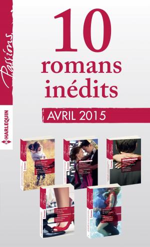 bigCover of the book 10 romans Passions inédits (n°529 à 533 - avril 2015) by 