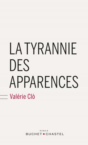 Cover of La Tyrannie des apparences by Valérie Clo, Buchet/Chastel