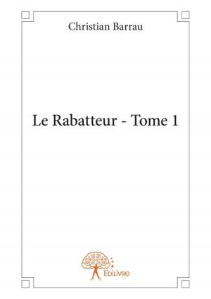 Cover of the book Le Rabatteur - Tome 1 by Emmanuel Cuvillier, Sylvie Ferrando