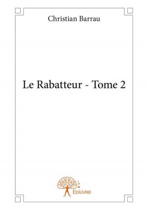 Cover of the book Le Rabatteur - Tome 2 by Lord Sébastien Vergnaud