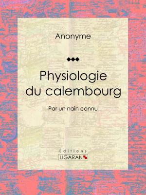 Cover of the book Physiologie du calembourg by Jean Richepin, Ligaran