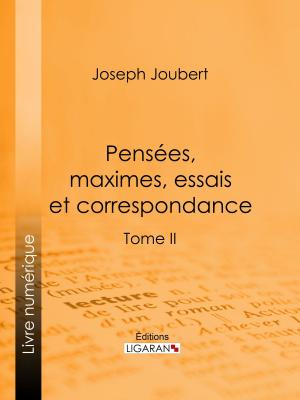 Cover of the book Pensées, maximes, essais et correspondance by Eugène Verconsin, Ligaran