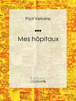 Cover of the book Mes hôpitaux by Théophile Gautier, Ligaran