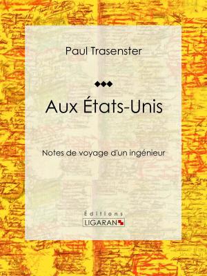 Cover of the book Aux États-Unis by Auguste Luchet, Ligaran