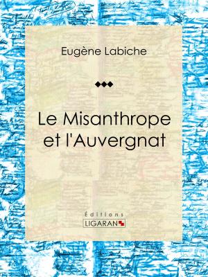 Cover of the book Le Misanthrope et l'Auvergnat by Albert Glatigny, Ligaran