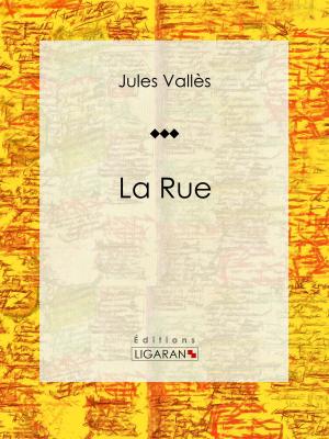 Cover of the book La Rue by Edmond Rostand, Ligaran