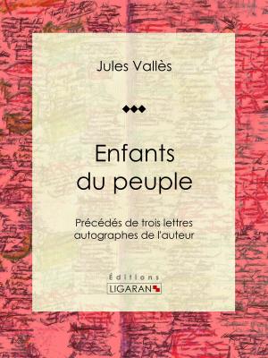 Cover of the book Enfants du peuple by Adrien Mellion, Ligaran