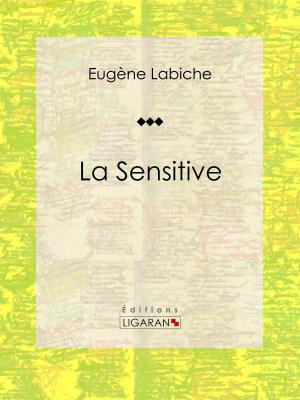 Cover of the book La Sensitive by Hector Malot, Ligaran