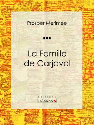 Cover of the book La Famille de Carjaval by Jean Anthelme Brillat-Savarin, Ligaran
