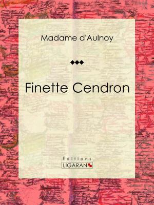 Cover of the book Finette Cendron by Gabriel Hanotaux, Ligaran