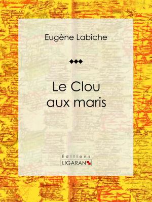 Cover of the book Le Clou aux maris by Juliette Adam, Ligaran