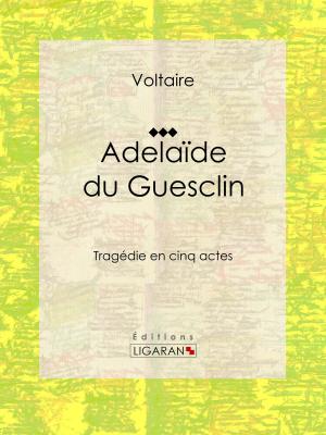 Cover of the book Adelaïde du Guesclin by Alexandre Dumas, Ligaran