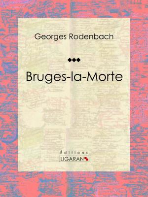 Cover of the book Bruges-la-Morte by Lord Byron, Ligaran
