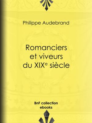 Cover of the book Romanciers et viveurs du XIXe siècle by Crafty