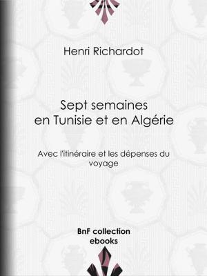 Cover of the book Sept semaines en Tunisie et en Algérie by Jean-Charles Rodolphe Radau, A. Jahandier
