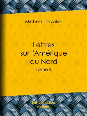 Cover of the book Lettres sur l'Amérique du Nord by Arsène Houssaye