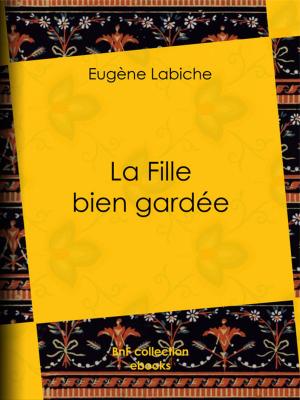 Cover of the book La Fille bien gardée by Alphonse de Neuville, Jules Verne