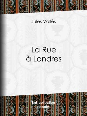 Cover of the book La Rue à Londres by Louis-Napoléon Bonaparte