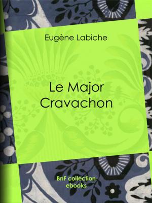 Cover of the book Le Major Cravachon by Jean Richepin, André Gill