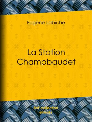 Cover of the book La Station Champbaudet by Louis Legrand, Guy de Maupassant