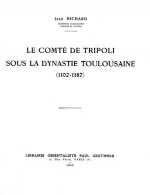 Cover of the book Le comté de Tripoli sous la dynastie toulousaine (1102-1187) by Delphine Pagès-El Karoui, M’Hamed Oualdi, Chantal Verdeil