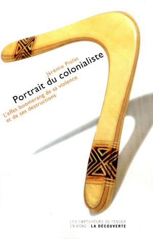 Cover of the book Portrait du colonialiste by Laurence DE COCK, Sébastien FONTENELLE, Mona CHOLLET, Olivier CYRAN