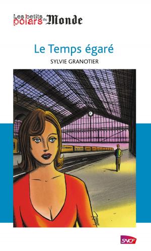 Cover of the book Le temps égaré by Sébastien Gendron