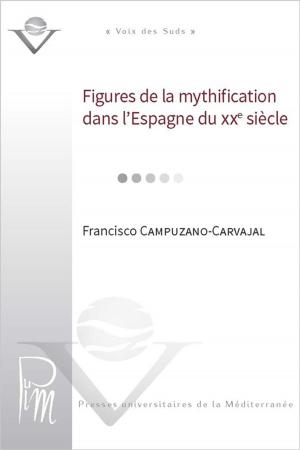 Cover of the book Figures de la mythification dans l'Espagne du XXe siècle by Bruno Etzi