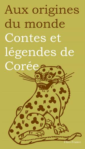 Cover of the book Contes et légendes de Corée by Marcel Van Den Berg, Aux origines du monde