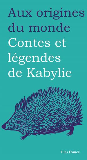 Cover of the book Contes et légendes de Kabylie by Perla Petrich, Aux origines du monde