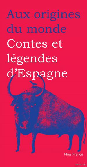 Cover of the book Contes et légendes d'Espagne by Mady Villard, Magali Tardivel-Lacombe, Aux origines du monde