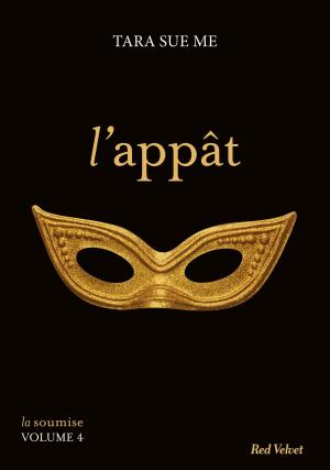 Cover of the book L'appât - La soumise vol. 4 by Sandra Mahut