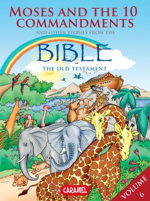 Cover of the book Moses, the Ten Commandments and Other Stories From the Bible by Edith Soonckindt, Mathieu Couplet, Lola & Woofy