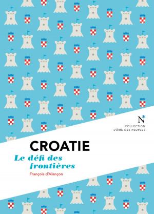 Cover of the book Croatie : Le défi des frontières by Jean-Pierre Perrin