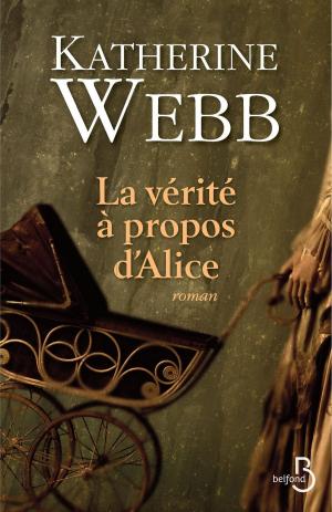 Cover of the book La vérité à propos d'Alice by Philippe SOLLERS