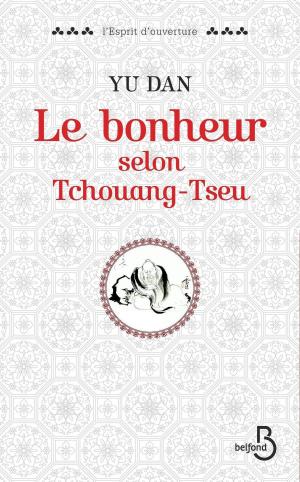 Cover of the book Le bonheur selon Tchouang-tseu by Christophe ANDRÉ, Tal BEN-SHAHAR