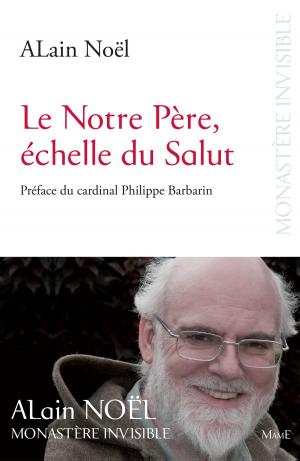 Cover of the book Le Notre Père, échelle du Salut by Cécile Quiniou