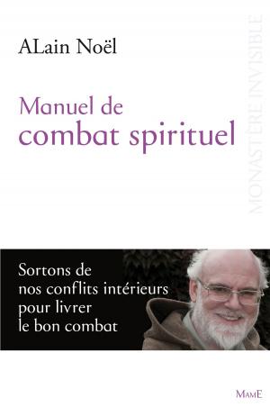 Cover of the book Manuel de combat spirituel by François Banvillet, Christelle Javary, Christine Pellistrandi, Dominique-Alice Rouyer