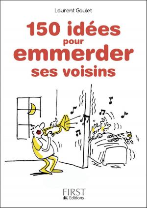 bigCover of the book Petit Livre de - 150 idées pour emmerder ses voisins by 