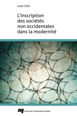 Cover of the book L'inscription des sociétés non occidentales dans la modernité by Rachel Bouvet