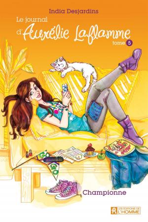 Cover of the book Le journal d'Aurélie Laflamme - Tome 5 by Andrea Jourdan